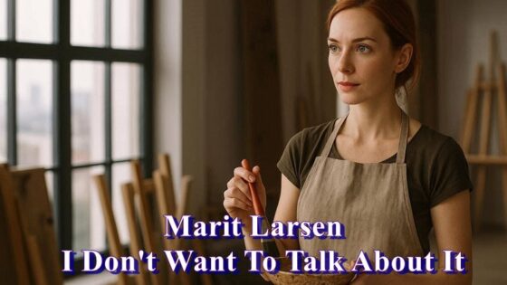 Marit Larsen I Don't Want To Talk About It Official Video Marit Larsen I Dont Want To Talk About It 1 dididrop.com